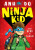 Ninja Kid: From Nerd to Ninja - Anh Do