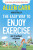 Allen Carr's Easy Way to Enjoy Exercise - Allen Carr,Robin Hayley