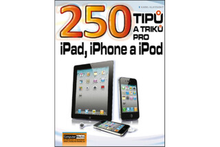 250 tipů a triků pro iPad, iPhone a iPod - Ing. Karel Klatovský