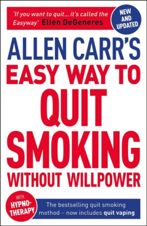 Allen Carr's Easy Way to Quit Smoking Without Willpower - Includes Quit Vaping - Allen Carr,John Dicey