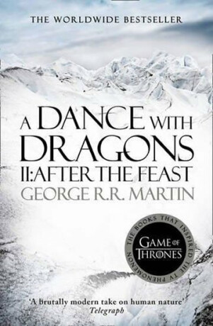 A Dance With Dragons, part 2: After the Feast - Martin George R.R.
