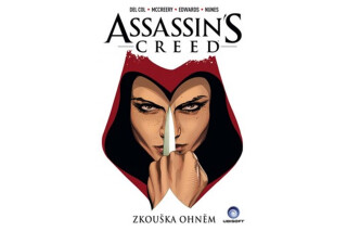 Assassin's Creed Zkouška ohněm - Anthony Del Col,Conor McCreery