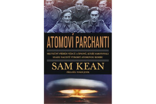 Atomoví parchanti - Sam Kean
