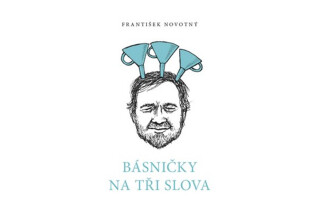 Básničky na tři slova - František Novotný,Jiří Slíva