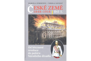 České země v letech 1848-1918 - Nikolaj Savický,Marcela C. Efmertová