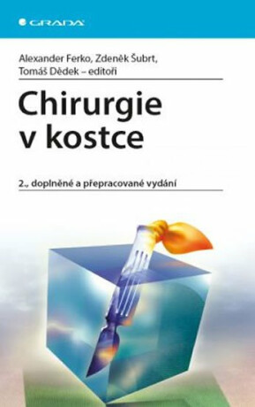 Chirurgie v kostce - Ferko Alexander,Zdeněk Šubrt,Tomáš Dědek