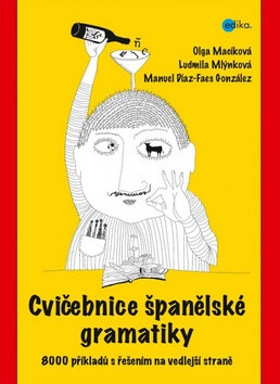 Cvičebnice španělské gramatiky - Ludmila Mlýnková,Olga Macíková,Manuel Díaz-Faes González