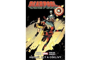 Deadpool Hodný, zlý a ošklivý - Brian Posehn,Gerry Duggan