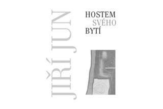 Hostem svého bytí - Jiří Jun