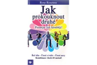 Jak prokouknout druhé - Rose Rosetree