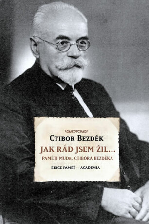 Jak rád jsem žil - Ctibor Bezděk