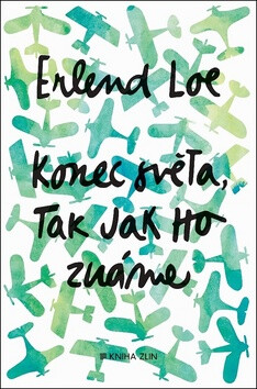 Konec světa, tak jak ho známe - Erlend Loe,Kateřina Krištůfková