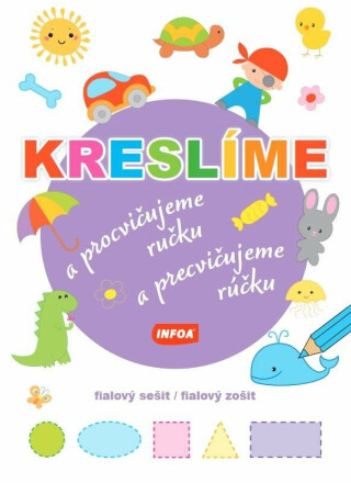 Kreslíme a procvičujeme ručku - fialový sešit / Kreslíme a precvičujeme rúčku - fialový zošit  (CZ/SK vydanie) - neuveden