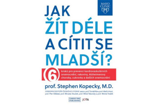 Mayo Clinic: Jak žít déle a cítit se mladší? - Stephen Kopecký