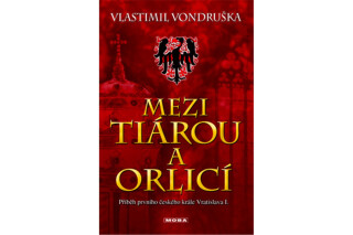 Mezi tiárou a orlicí - Vlastimil Vondruška