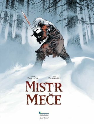 Mistr meče - Xavier Dorison,Joël  Parnotte