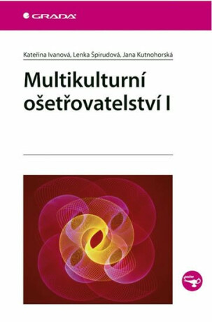 Multikulturní ošetřovatelství I. (Defekt) - Lenka Špirudová,Kateřina Ivanová