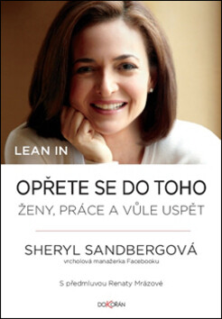 Lean in. Opřete se do toho - Sandbergová Sheryl