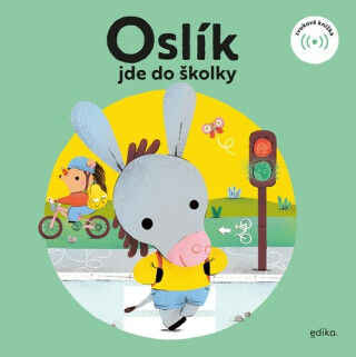 Oslík jde do školky - Eva Mrázková,Mária Nerádová