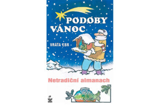 Podoby Vánoc - Vratislav Ebr,Miroslav Martenka