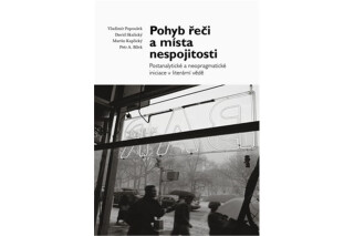 Pohyb řeči a místa nespojitosti - Petr A. Bílek,Vladimír Papoušek,David Skalický,Martin Kaplický