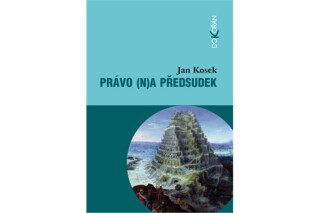 Právo (n)a předsudek - Jan Kosek