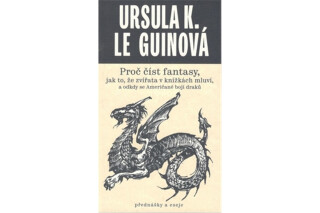 Proč číst fantasy, jak to, že zvířata v knížkách mluví a odkdy se Američané bojí draků - Ursula K. Le Guinová