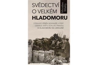 Svědectví o velkém hladomoru - Mirosław Wlekły