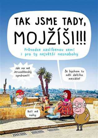 Tak jsme tady, Mojžíši!!! - Kakalík,Pavlína Šulcová
