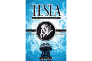 Tesla - génius, který zkrotil elektřinu - David J. Kent