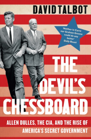 The Devil’s Chessboard - David Talbot