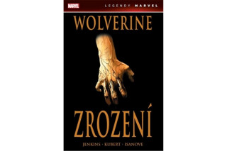 Wolverine Zrození - Bill Jemas,Joe Quesada,Paul Jenkins
