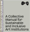 Collective Manual for Inclusive and Sustainable Art Institutitions - Karina Kottová, ...